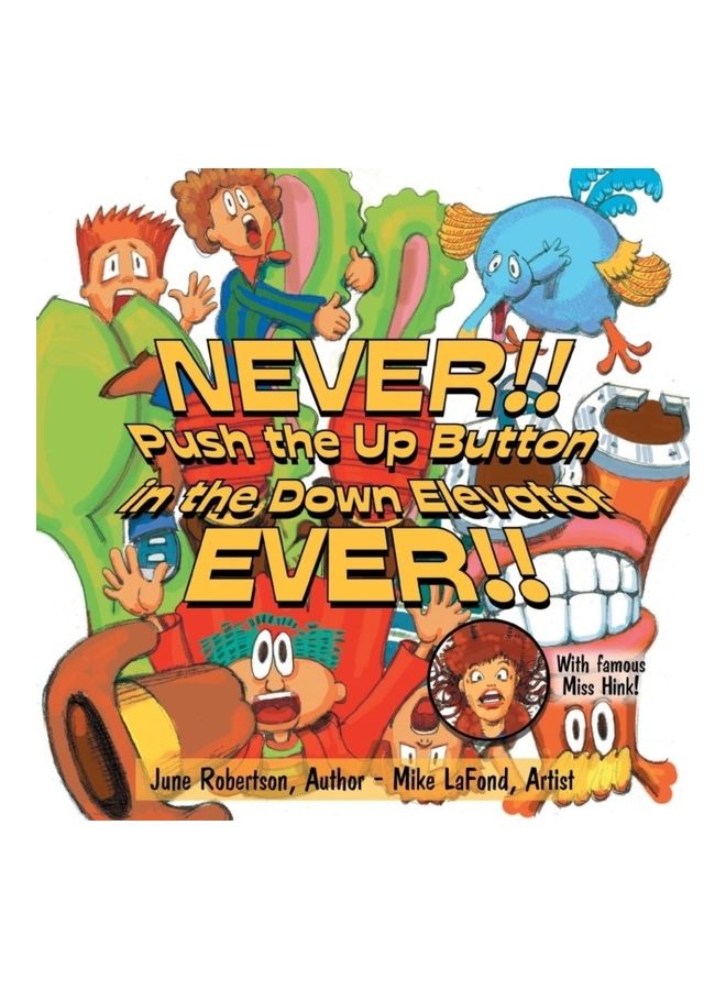 Never!! Push the Up Button in the Down Elevator Ever!! paperback english - 01-Jan-2014 