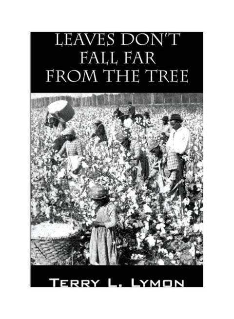 Leaves Don't Fall Far From The Tree Paperback English by Terry L. Lymon - 01-Jan-2014