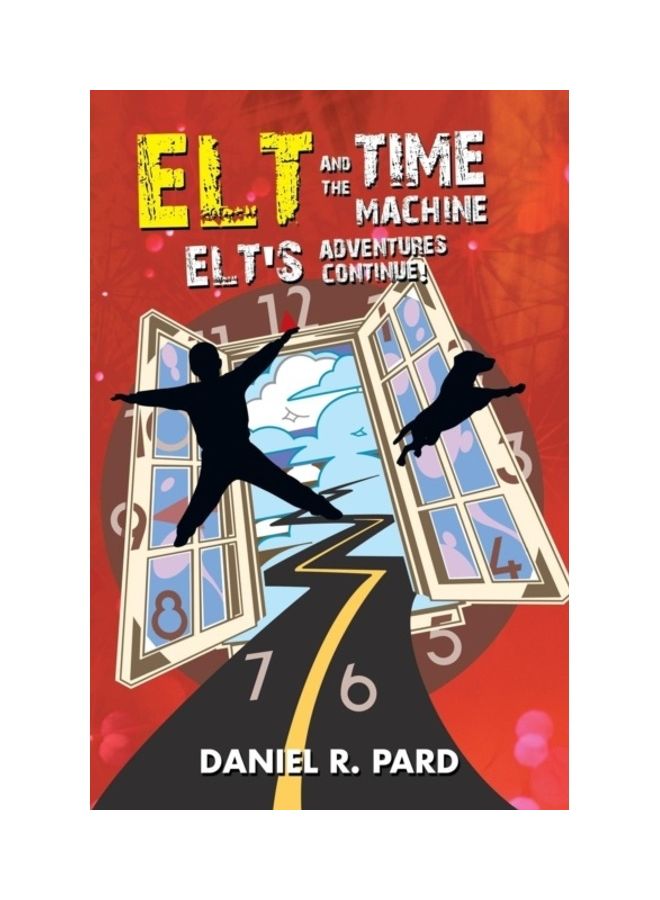 ELT And The Time Machine: ELT's Adventures Continue! paperback english - 01-Jan-2014 