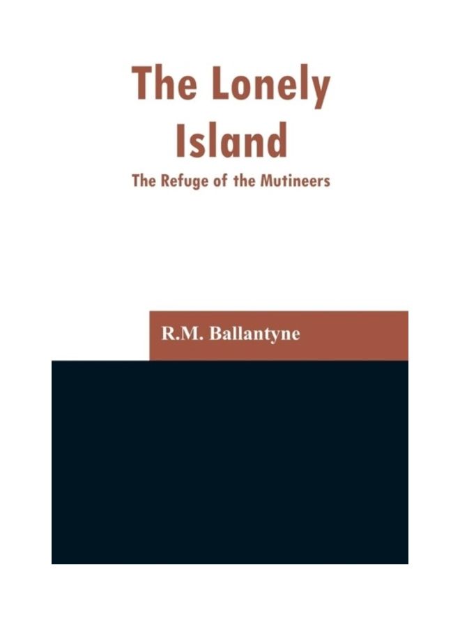 The Lonely Island: The Refuge Of The Mutineers paperback english - 01 January 2019