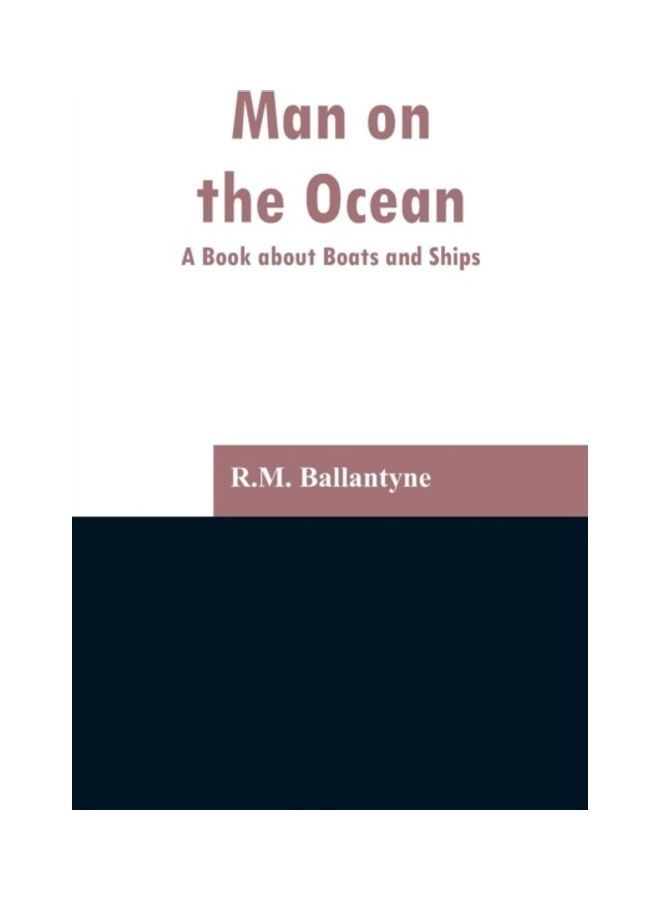 Man On The Ocean: A Book About Boats And Ships paperback english - 01 January 2019