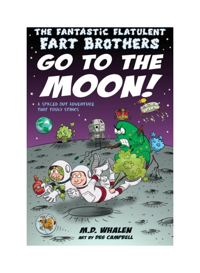 The Fantastic Flatulent Fart Brothers Go To The Moon!: A Spaced Out Adventure That Truly Stinks paperback english 