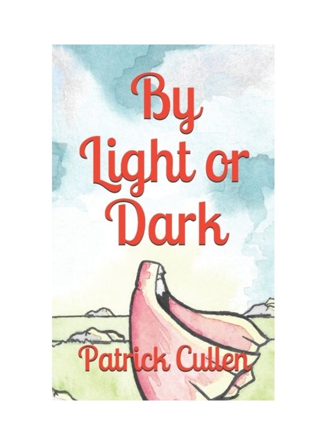 By Light Or Dark Paperback English by Patrick Cullen - 01 January 2019 