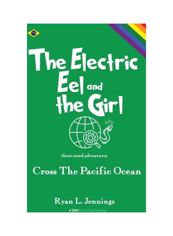 The Electric Eel And The Girl: Cross The Pacific Ocean Paperback English by Ryan L. Jennings