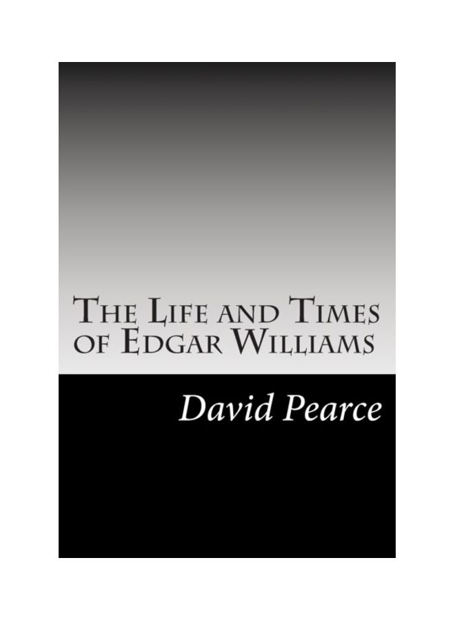 The Life And Times Of Edgar Williams paperback english 