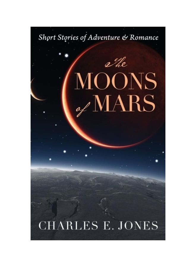 The Moons Of Mars: Short Stories Of Adventure And Romance hardcover english - 01-Jan-2016 