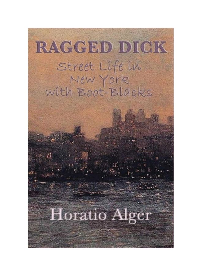 Ragged Dick -Or- Street Life In New York With Boot-Blacks hardcover english - 01-Jan-2018 