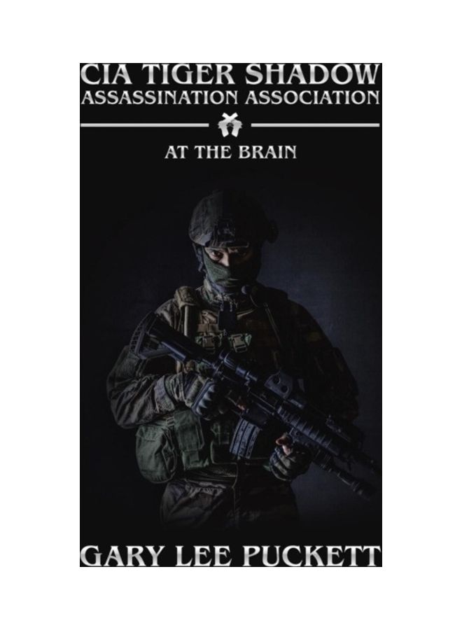 Cia Tiger Shadow Assassination Association: At The Brain paperback english - 01-Jan-2018 