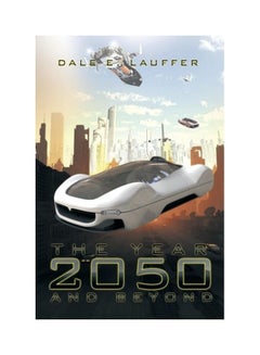 The Year 2050 And Beyond Paperback English by Dale E. Lauffer