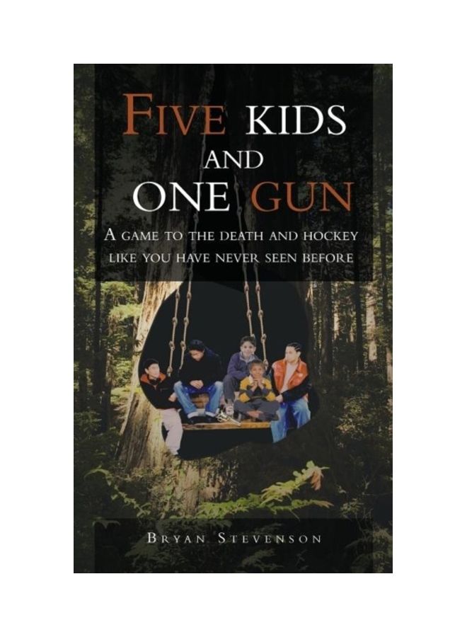 Five Kids And One Gun: A Game To The Death And Hockey Like You Have Never Seen Before hardcover english 