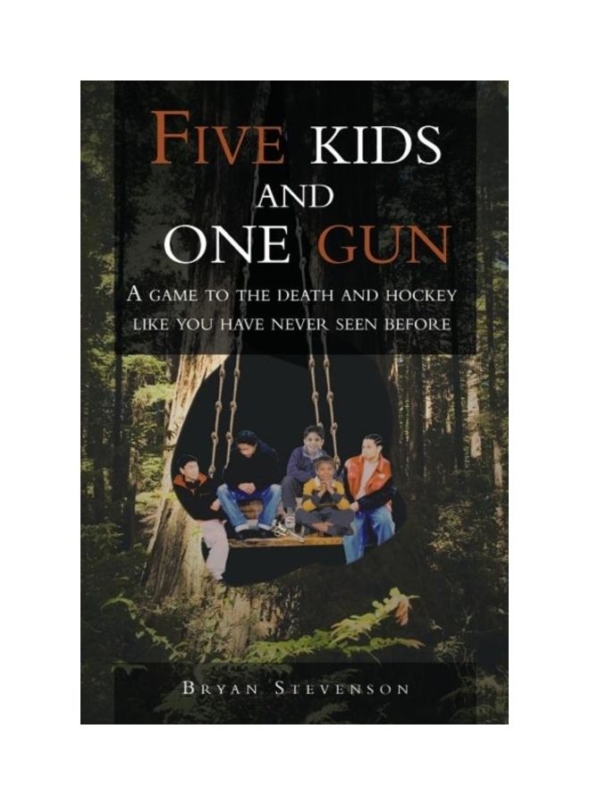 Five Kids And One Gun: A Game To The Death And Hockey Like You Have Never Seen Before paperback english 