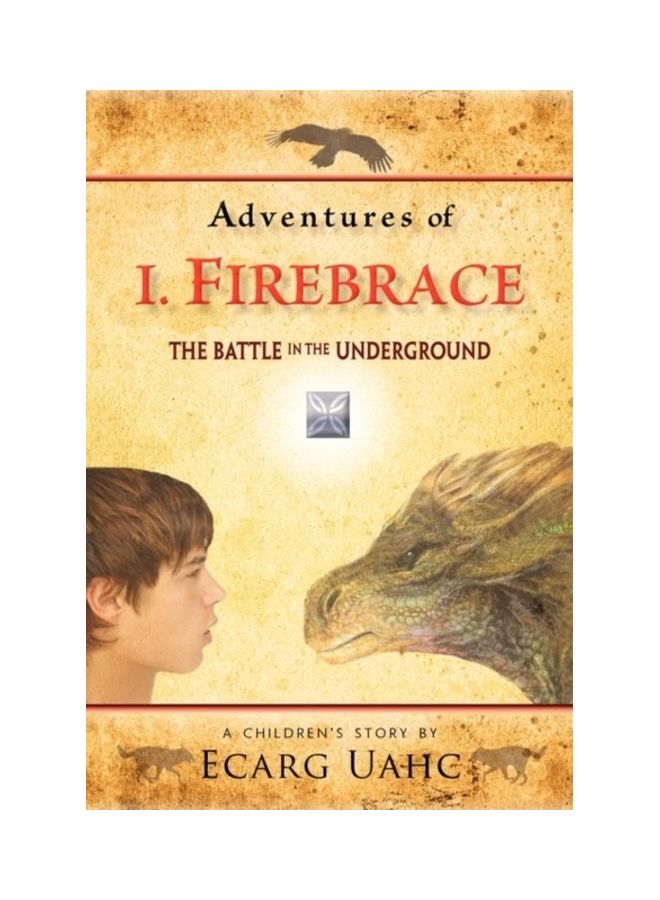 Adventures Of I. Firebrace: The Battle In The Underground Paperback English by Ecarg Uahc