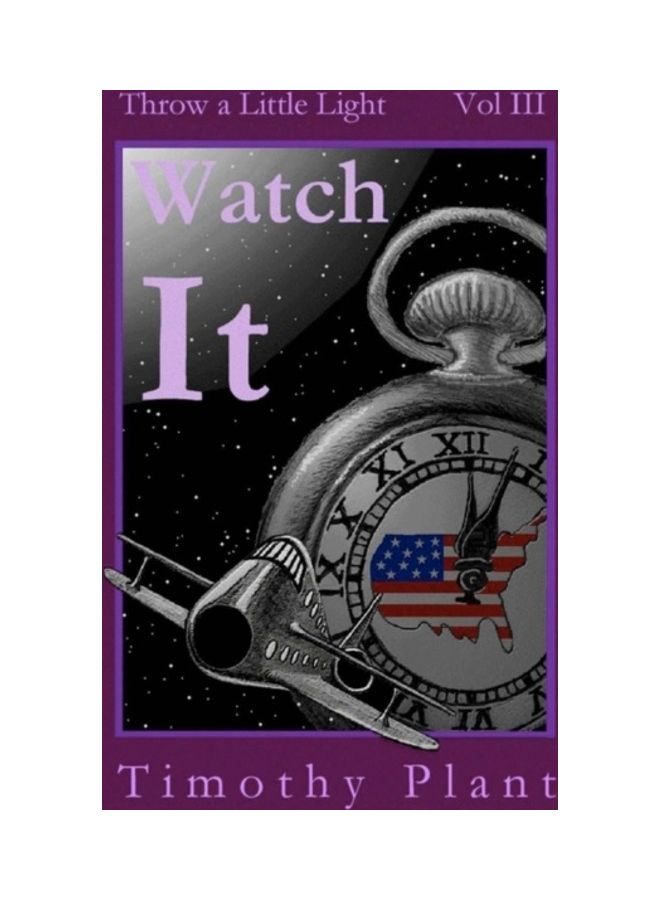 Watch It: Throw A Little Light, Vol Iii Paperback English by Timothy Plant 