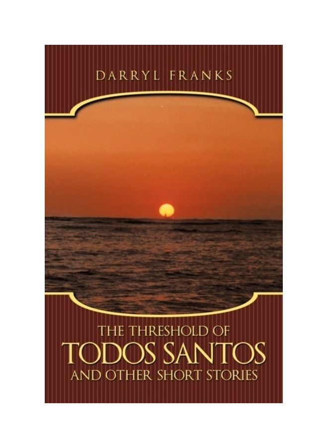 The Threshold Of Todos Santos And Other Short Stories paperback english - 01-Jan-2010 