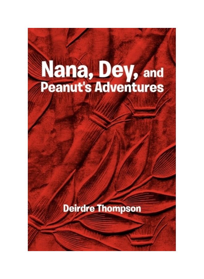 Nana, Dey And Peanut's Adventures paperback english
