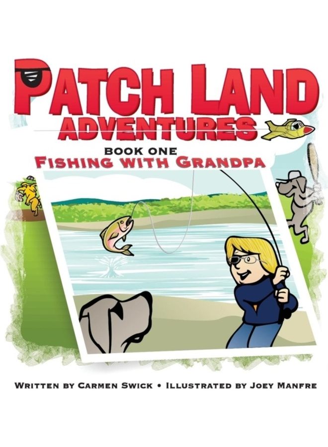 Patch Land Adventures: Book One Fishing With Grandpa Paperback English by Carmen D. Swick