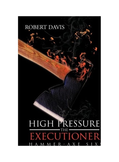 High Pressure the Executioner: Hammer-Axe Six! paperback english