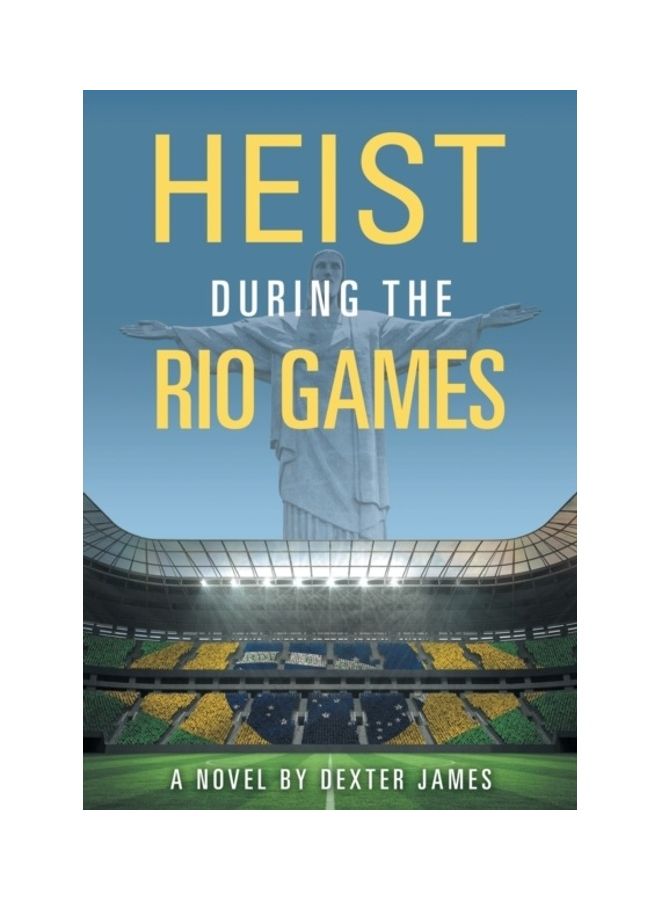 Heist During The Rio Games Paperback English by Dexter James - 01-Jan-2016 