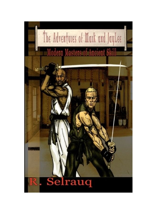 The Adventures Of Mark And JayLee: Modern Masters Of Ancient Skill paperback english 