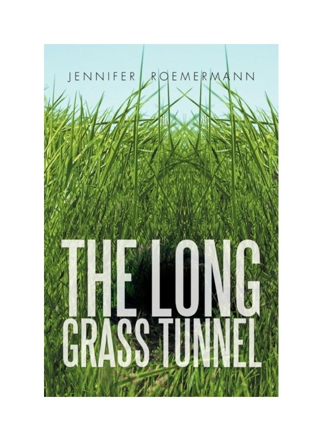 The Long Grass Tunnel Paperback English by Jennifer Roemermann - 01-Jan-2012