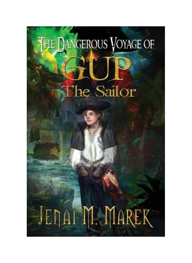 The Dangerous Voyage Of Gup The Sailor hardcover english
