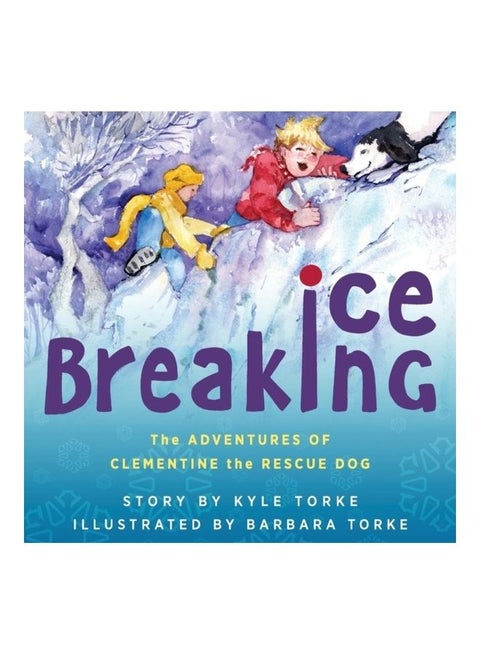 Ice Breaking: The Adventures Of Clementine The Rescue Dog Paperback English by Kyle Torke