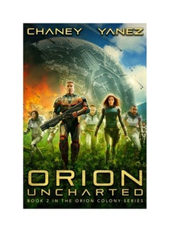 Orion Uncharted: An Intergalactic Space Opera Adventure Paperback English by Jonathan Yanez