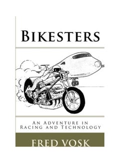 Bikesters: An Adventure In Racing And Technology paperback english