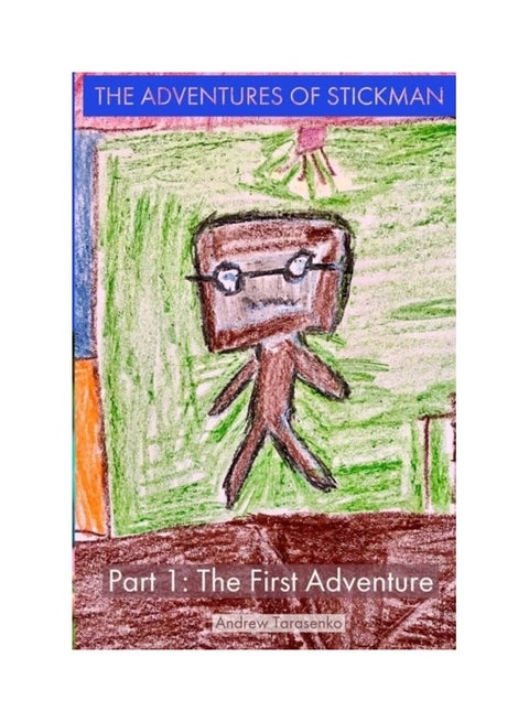 The Adventures Of Stickman: Part 1: The First Adventure paperback english