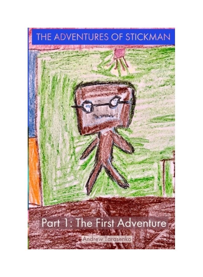 The Adventures Of Stickman: Part 1: The First Adventure paperback english