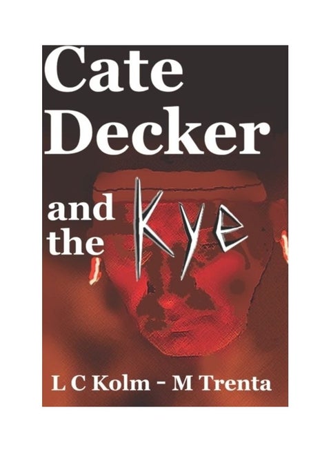 Cate Decker And The Kye Paperback English by L C Kolm