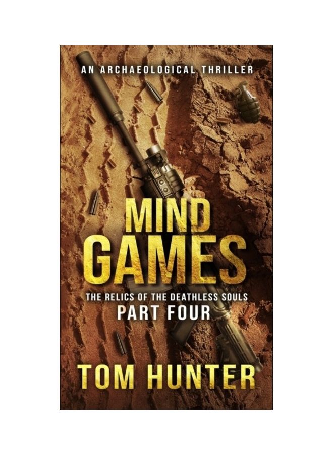 Mind Games: An Archaeological Thriller: The Relics Of The Deathless Souls: Part 4 paperback english 
