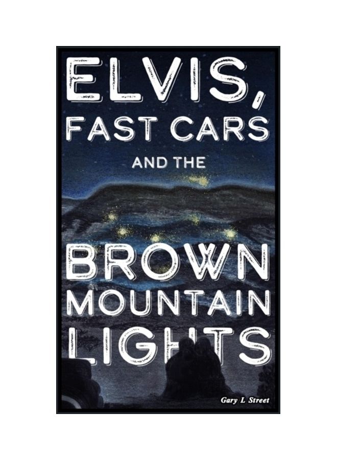 Elvis, Fast Cars, And The Brown Mountain Lights paperback english 