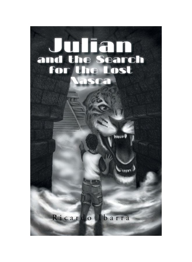 Julian And The Search For The Lost Nasca Hardcover English by Ricardo Ibarra 