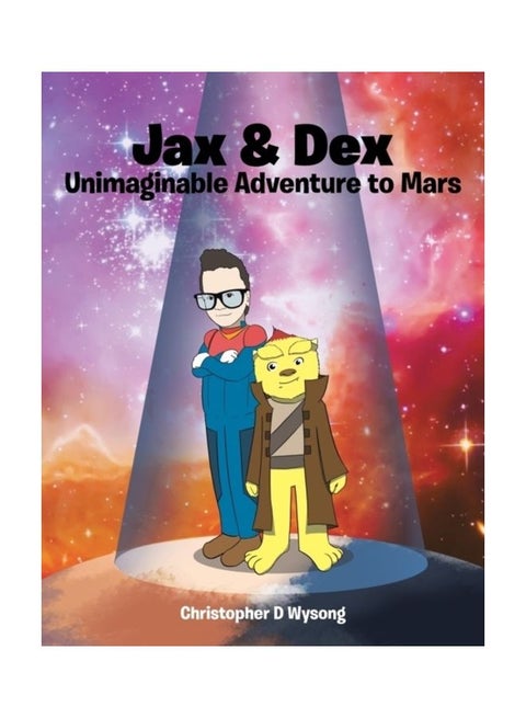 Jax And Dex Unimaginable Adventure To Mars paperback english