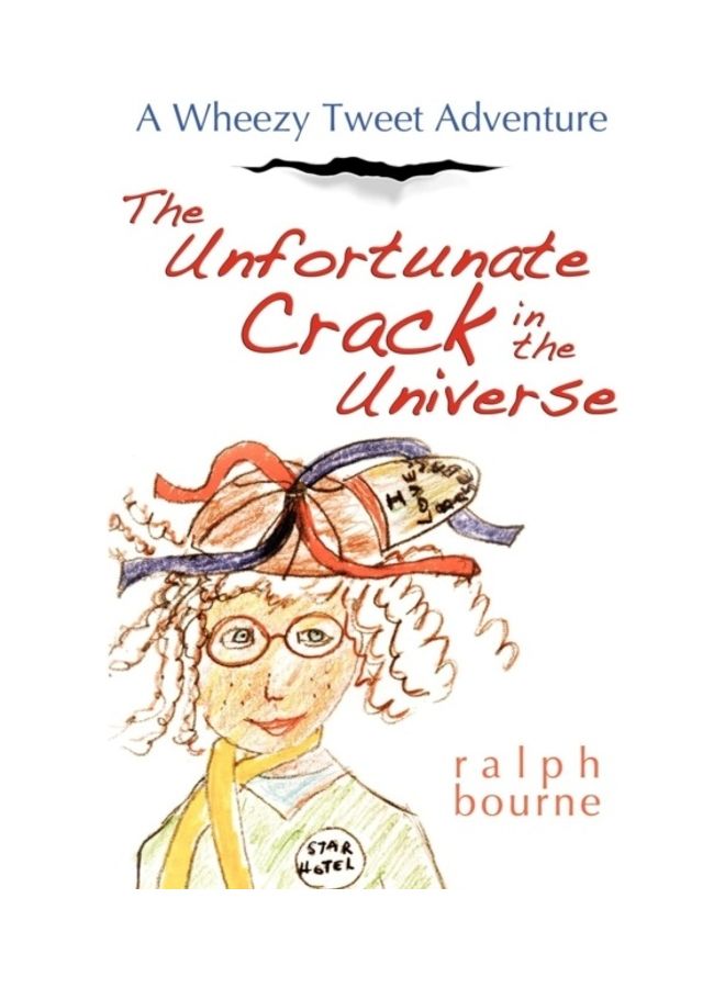 The Unfortunate Crack in the Universe A Wheezy Tweet Adventure paperback english - 01-Jan-2013 