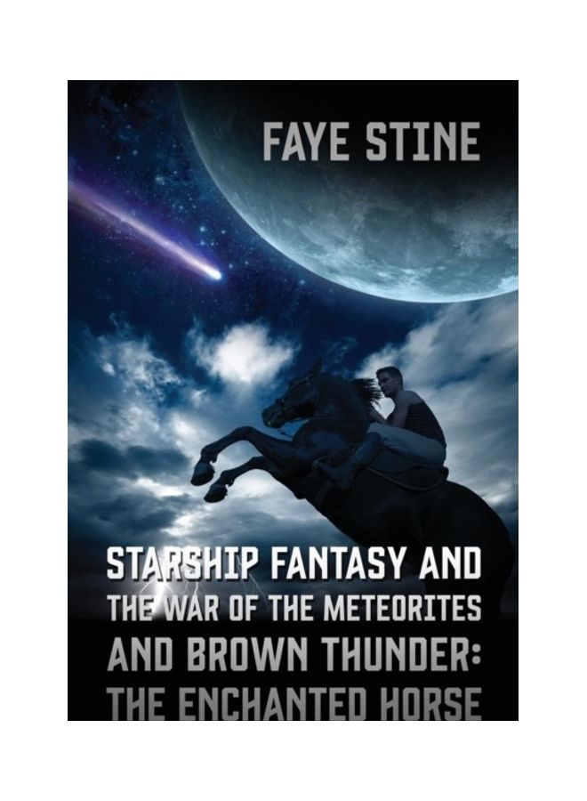 Starship Fantasy And The War Of The Meteorites & Brown Thunder: The Enchanted Horse paperback english - 01-Jan-2013 