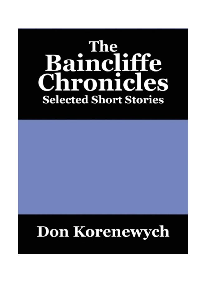 The Baincliffe Chronicles Selected Short Stories paperback english - 01-Jan-2013 