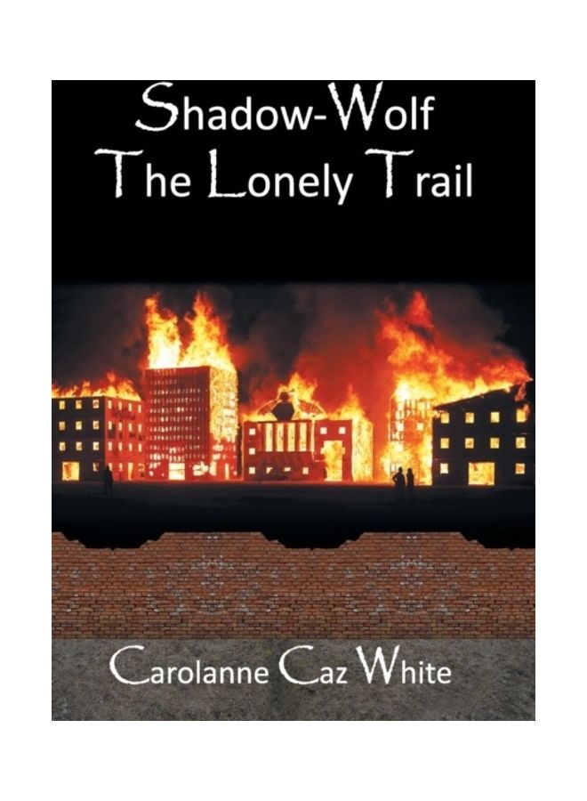 Shadow-Wolf: The Lonely Trail Hardcover English by White, Carolanne 'Caz' - 01-Jan-2013 