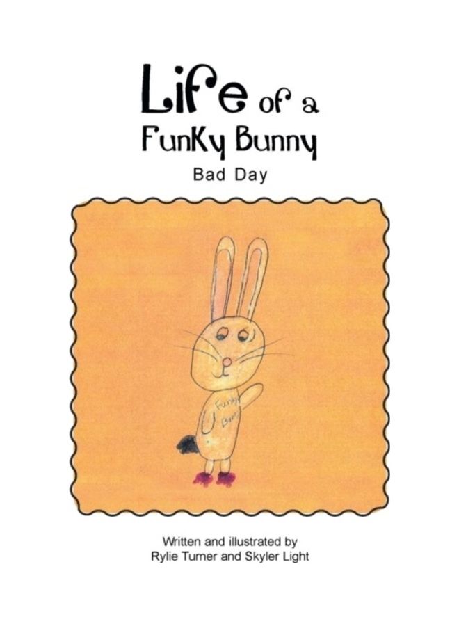 Life Of A Funky Bunny: Bad Day Paperback English by Skyler Light - 01-Jan-2013 