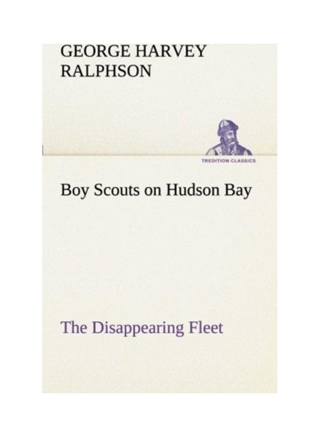 Boy Scouts On Hudson Bay The Disappearing Fleet paperback english - 01-Jan-2013