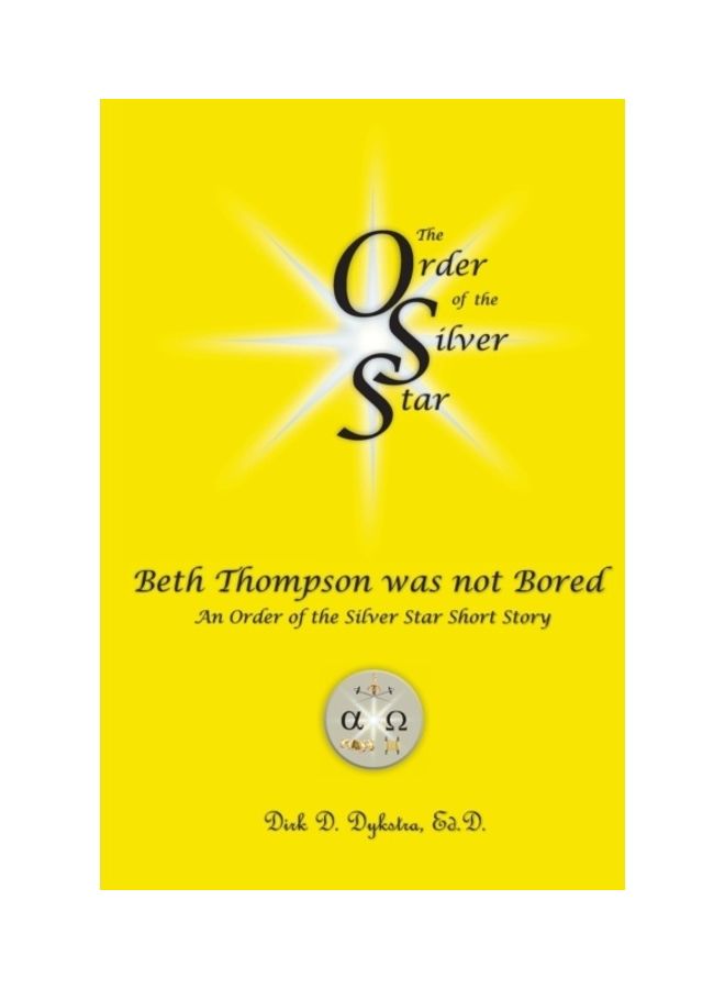 The Order Of The Silver Star: Beth Thompson Was Not Bored: An Order Of The Silver Star Short Story paperback english 