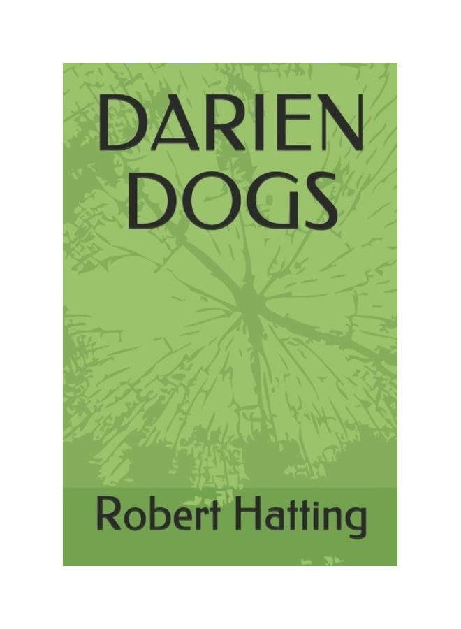 Darien Dogs Paperback English by Hatting, Robert - 01-Jan-2019 