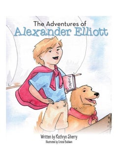 The Adventures Of Alexander Elliott Paperback English by Kathryn Sherry - 01-Jan-2019