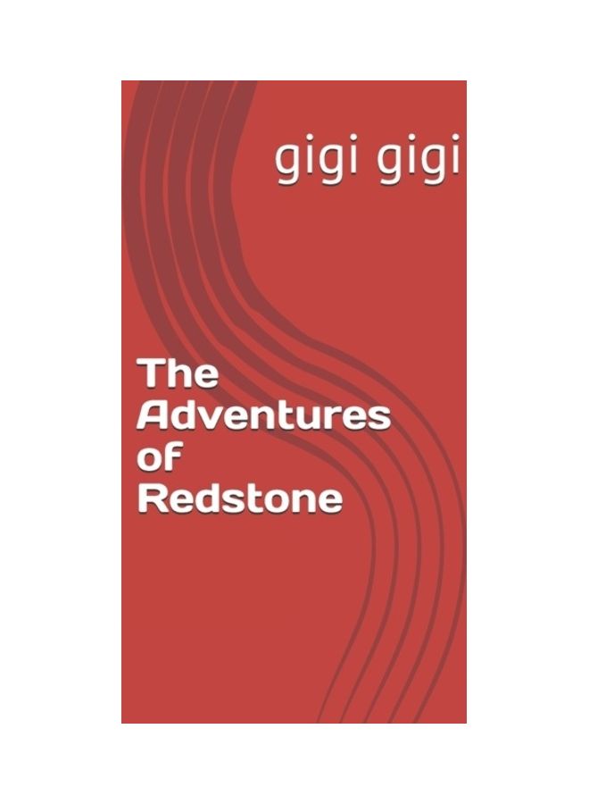 The Adventures of Redstone Paperback English by Gigi, Gigi - 01-Jan-2019 