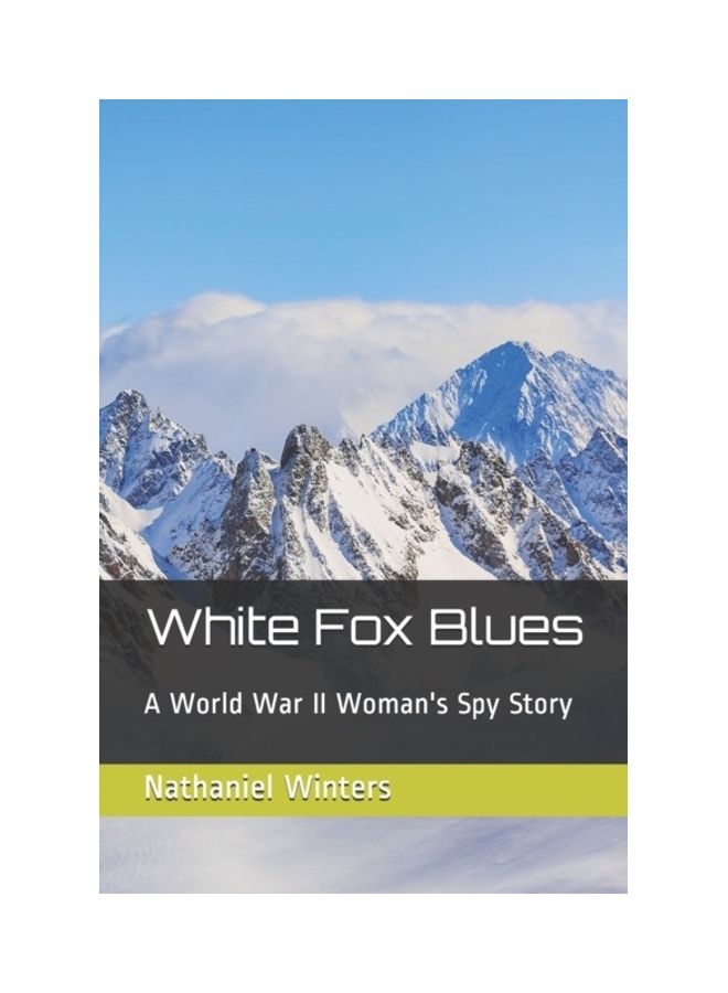 White Fox Blues: A World War II Woman's Spy Story paperback english 