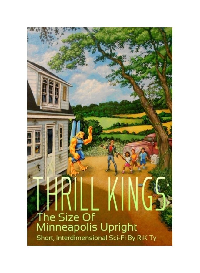 Thrill Kings: The Size Of Minneapolis Upright: Short, Interdimensional Sci-Fi paperback english 