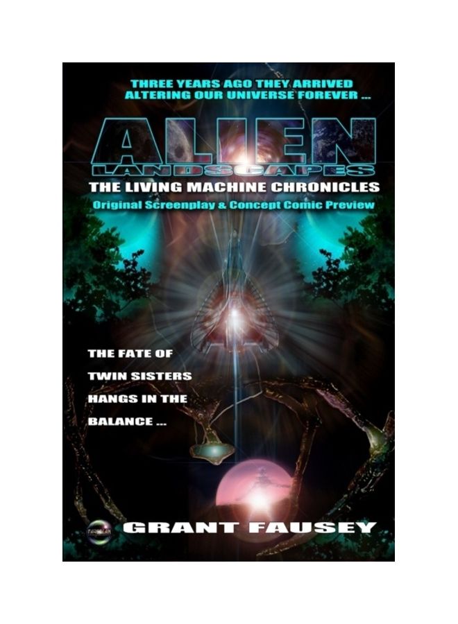 Alien Landscapes: The Living Machine Chronicles B/w: Original Screenplay And Concept Comic Preview Paperback English by Grant Fausey - 01-Jan-2019 