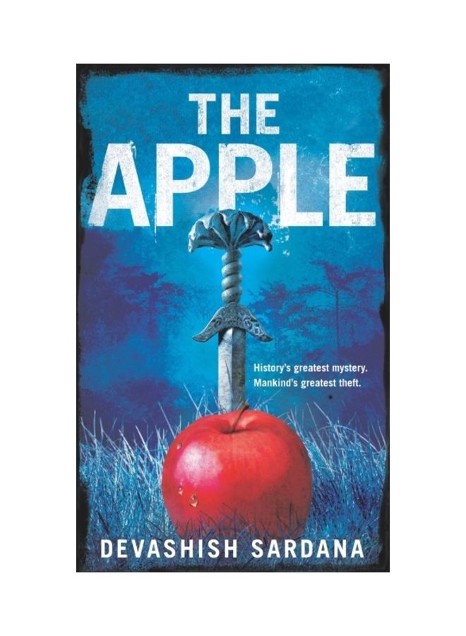 The Apple: History's Greatest Mystery. Mankind's Greatest Theft Paperback English by Devashish Sardana 