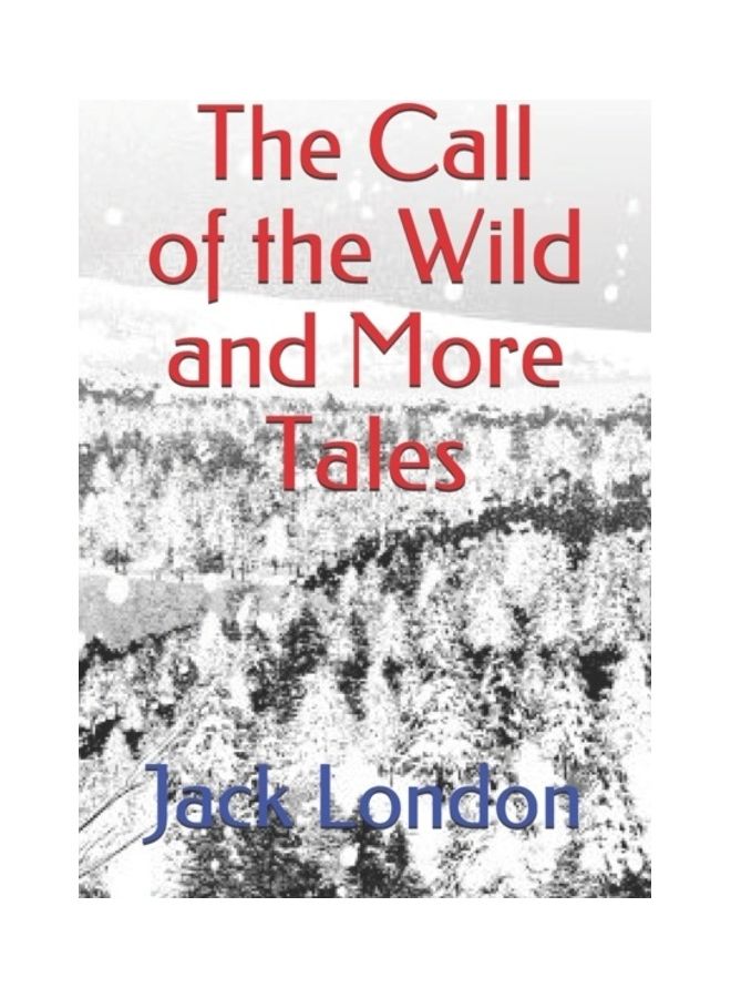 The Call Of The Wild And More Tales paperback english 
